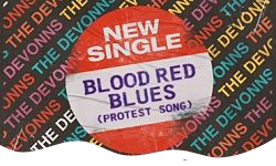 The Devonns Blood Red Blues Protest Song